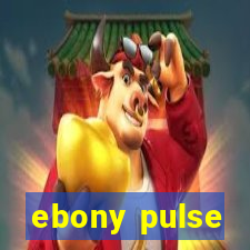 ebony pulse